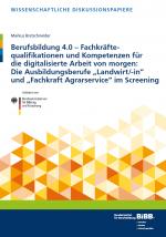 Cover-Bild Berufsbildung 4.0 - Fachkräftequalifikationen und Kompetenzen für die digitalisierte Arbeit von morgen