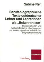 Cover-Bild Berufsbiographische Texte ostdeutscher Lehrer und Lehrerinnen als Bekenntnisse