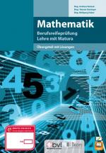 Cover-Bild Berufsreifeprüfung Mathematik Übungsteil mit Lösungen NEU in Farbe - 7. Auflage