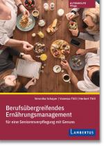 Cover-Bild Berufsübergreifendes Ernährungsmanagement für eine Seniorenverpflegung mit Genuss