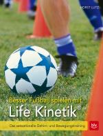 Cover-Bild Besser Fußball spielen mit Life-Kinetik®