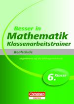 Cover-Bild Besser in Mathematik - Klassenarbeitstrainer Realschule 6. Klasse