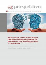 Cover-Bild Besser messen, besser kommunizieren und besser fördern: Perspektiven für den Wissens- und Technologietransfer in Deutschland