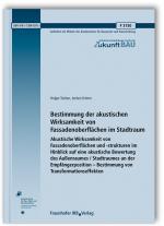 Cover-Bild Bestimmung der akustischen Wirksamkeit von Fassadenoberflächen im Stadtraum