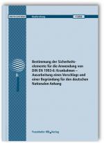 Cover-Bild Bestimmung der Sicherheitselemente für die Anwendung von DIN EN 1993-6: Kranbahnen - Ausarbeitung eines Vorschlags und einer Begründung für den deutschen Nationalen Anhang. Abschlussbericht