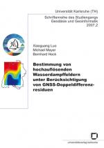 Cover-Bild Bestimmung von hochauflösenden Wasserdampffeldern unter Berücksichtigung von GNSS-Doppeldifferenzresiduen