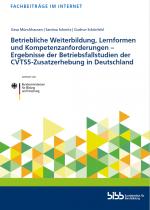 Cover-Bild Betriebliche Weiterbildung, Lernformen und Kompetenzanforderungen – Ergebnisse der Betriebsfallstudien der CVTS5-Zusatzerhebung in Deutschland