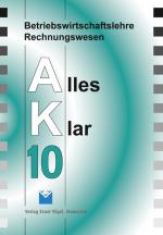 Cover-Bild Betriebswirtschaftslehre /Rechnungswesen Alles Klar 10. Für die 10.... / Betriebswirtschaftslehre/Rechnungswesen Alles Klar 10. Für die 10. Jahrgangsstufe an sechsstufigen Realschulen