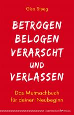 Cover-Bild Betrogen, belogen, verarscht und verlassen