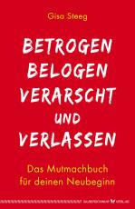 Cover-Bild Betrogen, belogen, verarscht und verlassen