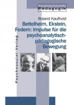 Cover-Bild Bettelheim, Ekstein, Federn: Impulse für die psychoanalytisch-pädagogische Bewegung