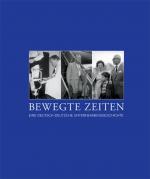 Cover-Bild Bewegte Zeiten - Eine deutsch-deutsche Unternehmensgeschichte