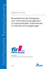 Cover-Bild Bewertbarkeit des Reifegrads vom Informationsmanagement in produzierenden Unternehmen in Industrie-4.0-Umgebungen