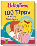 Cover-Bild Bibi & Tina 100 Tipps für beste Freundinnen