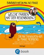 Cover-Bild BiBiBiber hat da mal 'ne Frage. Welche Farben hat der Regenbogen?