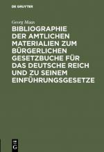 Cover-Bild Bibliographie der amtlichen Materialien zum Bürgerlichen Gesetzbuche für das deutsche Reich und zu seinem Einführungsgesetze