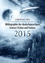 Cover-Bild Bibliographie der deutschsprachigen Science Fiction und Fantasy 2015