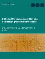 Cover-Bild Biblische Offenbarungsschriften über den letzten großen Weltenherrscher