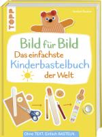 Cover-Bild Bild für Bild - Das einfachste Kinderbastelbuch der Welt