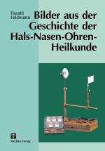 Cover-Bild Bilder aus der Geschichte der Hals-Nasen-Ohren-Heilkunde