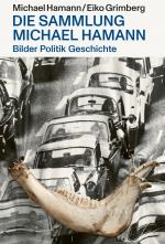 Cover-Bild Bilder Politik Geschichte  – Die Sammlung Michael Hamann