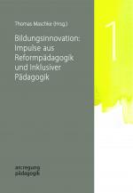 Cover-Bild Bildungsinnovation: Impulse aus Reformpädagogik und Inklusiver Pädagogik