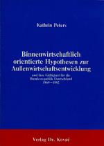 Cover-Bild Binnenwirtschaftlich orientierte Hypothesen zur Aussenwirtschaftsentwicklung und ihre empirische Gültigkeit für die Bundesrepublik Deutschland 1969-1982