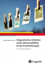 Cover-Bild Biografisches Arbeiten und Lebensrückblick in der Psychotherapie