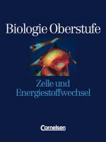 Cover-Bild Biologie Oberstufe - Bisherige Ausgabe - Westliche Bundesländer / Einzelbände - Zelle und Energiestoffwechsel