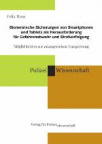 Cover-Bild Biometrische Sicherungen von Smartphones und Tablets als Herausforderung für Gefahrenabwehr und Strafverfolgung