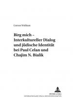 Cover-Bild «Birg mich» – Interkultureller Dialog und jüdische Identität bei Paul Celan und Chajim N. Bialik