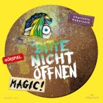 Cover-Bild Bitte nicht öffnen - Hörspiele 5: Magic! Das Hörspiel