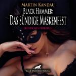 Cover-Bild Black Hammer: Das sündige Maskenfest | Erotische Geschichte Audio CD