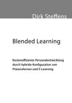 Cover-Bild Blended Learning: Kosteneffiziente Personalentwicklung durch hybride Konfiguration von Präsenzlernen und E-Learning