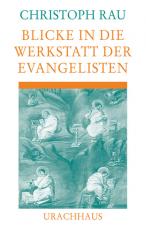 Cover-Bild Blicke in die Werkstatt der Evangelisten