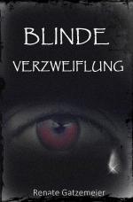 Cover-Bild Blinde Verzweiflung