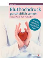 Cover-Bild Bluthochdruck ganzheitlich senken mit der Maria-Holl-Methode