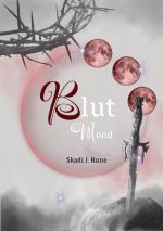 Cover-Bild Blutmond, Romantasy, Urbanfantasy, Highfantasy, Damsel to Distress, Slow Burn, Found Famlily, Fated Mates, Secret Identity, magische Spähren