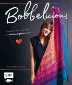 Cover-Bild BOBBELicious – Kleidung, Tücher und mehr mit Farbverlaufsgarnen häkeln