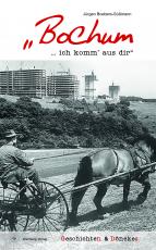 Cover-Bild "Bochum … ich komm' aus dir" - Geschichten & Dönekes