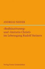 Cover-Bild »Bodhisattvaweg« und »Imitatio Christi« im Lebensgang Rudolf Steiners