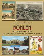Cover-Bild Böhlen mit Großdeuben, Gaulis und verlorenen Orten auf alten Ansichtskarten