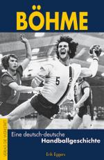 Cover-Bild Böhme – Eine deutsch-deutsche Handballgeschichte