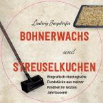 Cover-Bild Bohnerwachs und Streuselkuchen