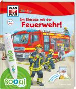 Cover-Bild BOOKii® WAS IST WAS Junior Im Einsatz mit der Feuerwehr!