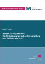 Cover-Bild Border Tax Adjustments: Konfliktpotential zwischen Umweltschutz und Welthandelsrecht?
