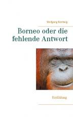 Cover-Bild Borneo oder die fehlende Antwort