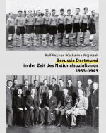 Cover-Bild Borussia Dortmund in der Zeit des Nationalsozialismus 1933–1945