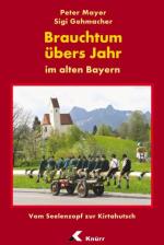 Cover-Bild Brauchtum übers Jahr im alten Bayern