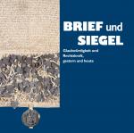 Cover-Bild Brief und Siegel. Glaubwürdigkeit und Rechtskraft, gestern und heute